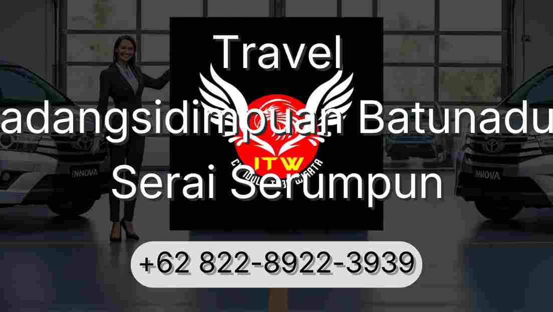Travel Padangsidimpuan Batunadua Serai Serumpun