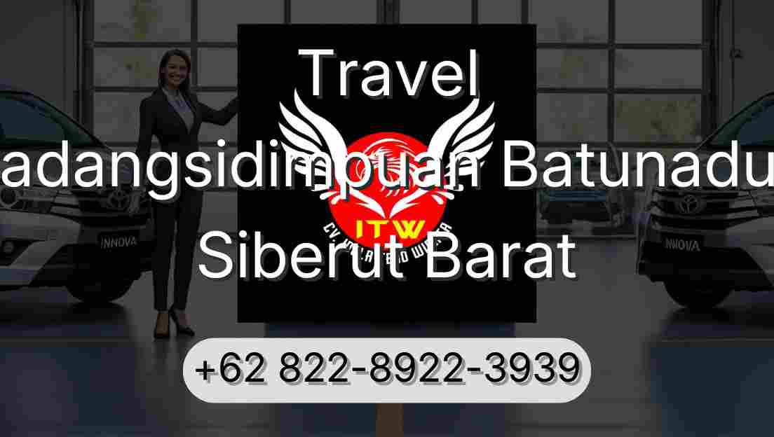 Travel Padangsidimpuan Batunadua Siberut Barat