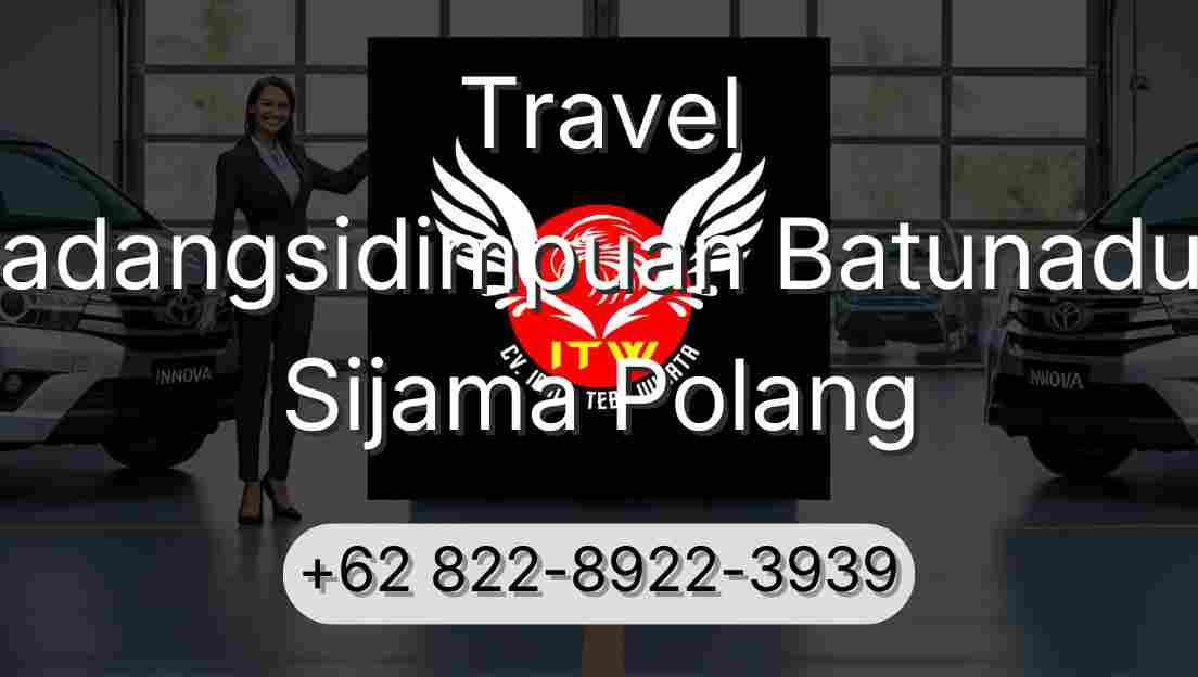 Travel Padangsidimpuan Batunadua Sijama Polang