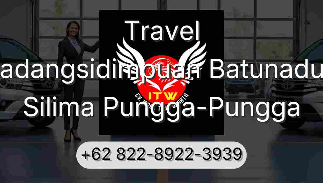 Travel Padangsidimpuan Batunadua Silima Pungga-Pungga