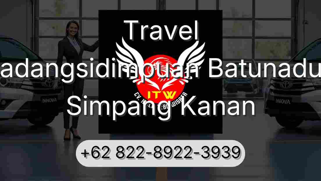 Travel Padangsidimpuan Batunadua Simpang Kanan