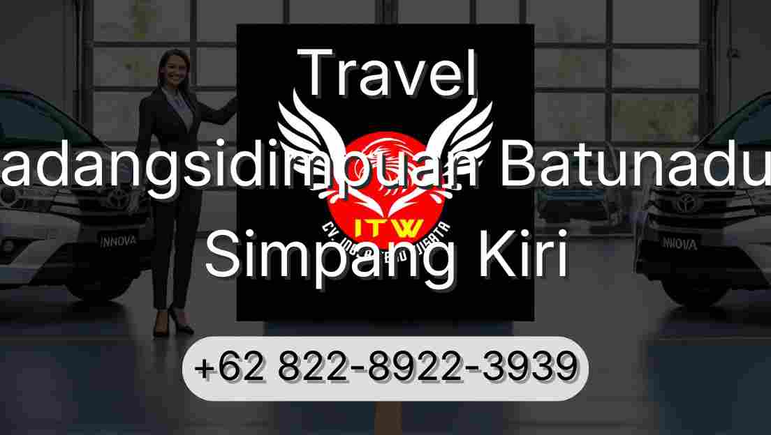 Travel Padangsidimpuan Batunadua Simpang Kiri