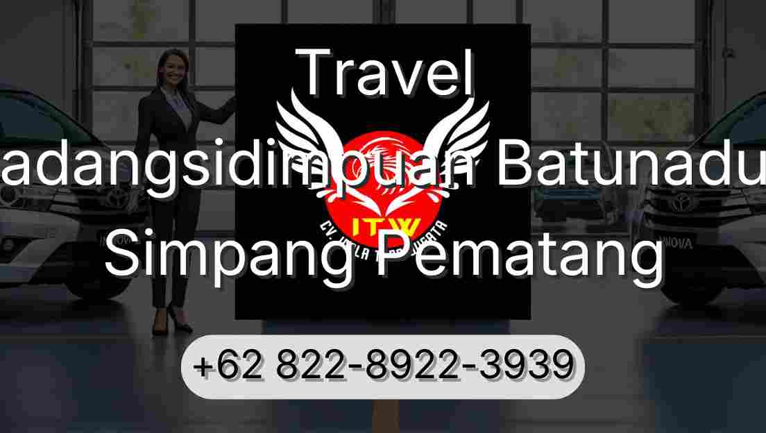 Travel Padangsidimpuan Batunadua Simpang Pematang
