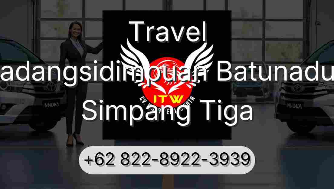 Travel Padangsidimpuan Batunadua Simpang Tiga
