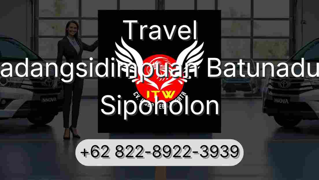 Travel Padangsidimpuan Batunadua Sipoholon