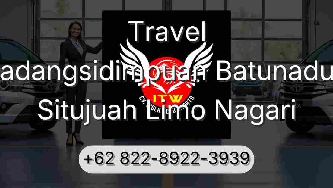 Travel Padangsidimpuan Batunadua Situjuah Limo Nagari