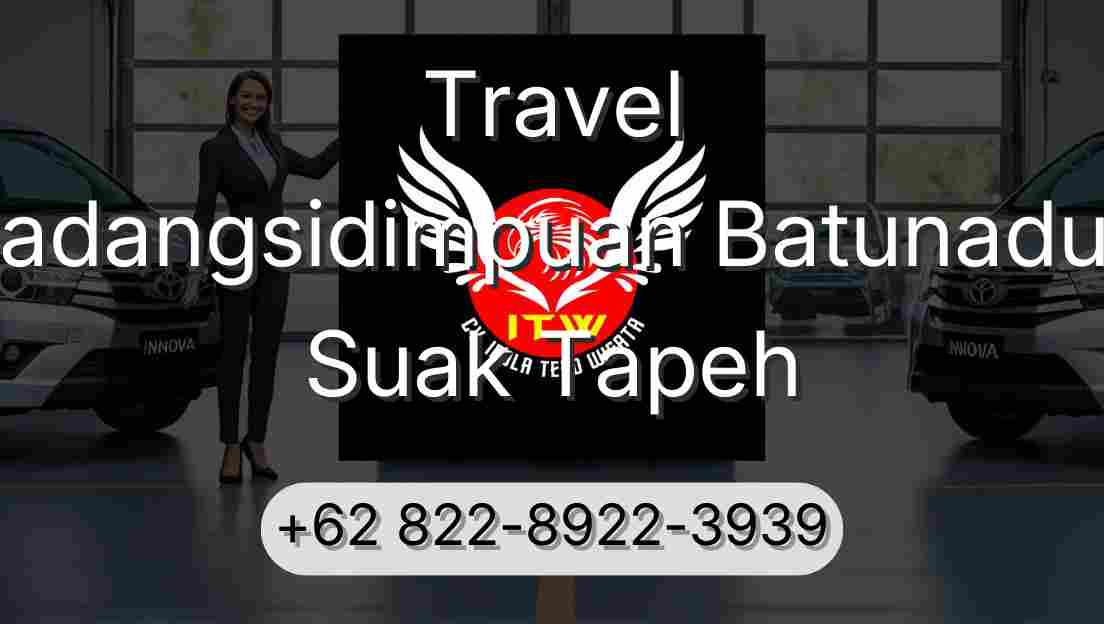 Travel Padangsidimpuan Batunadua Suak Tapeh