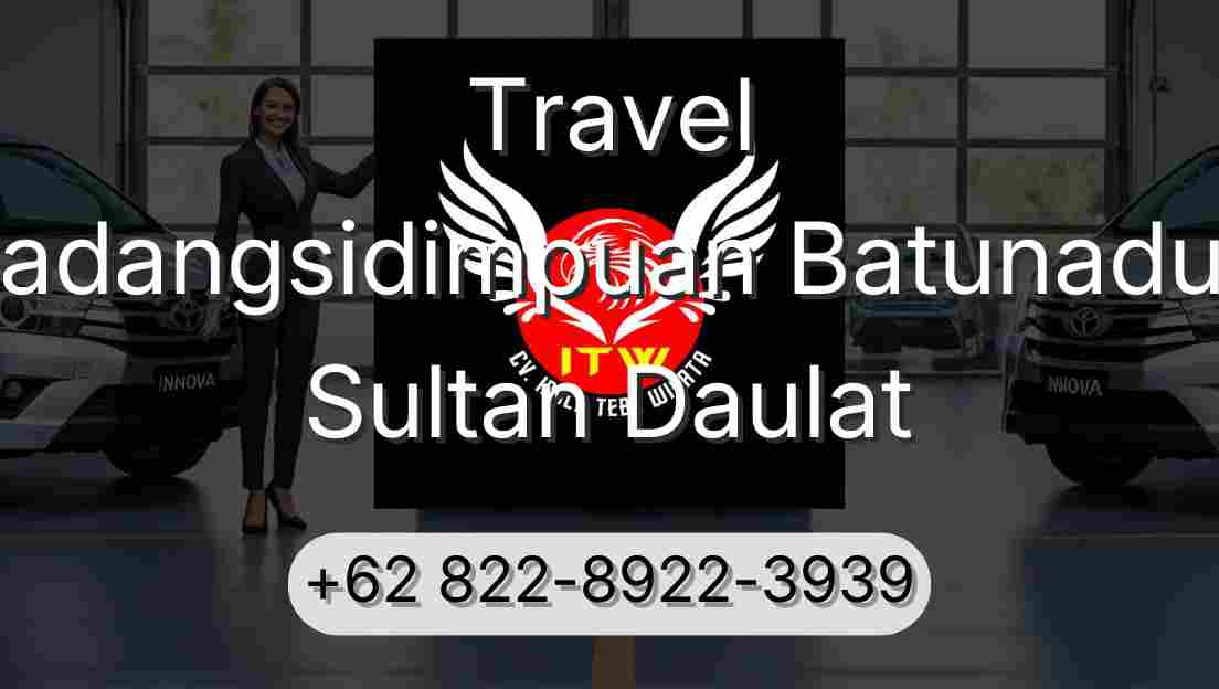 Travel Padangsidimpuan Batunadua Sultan Daulat