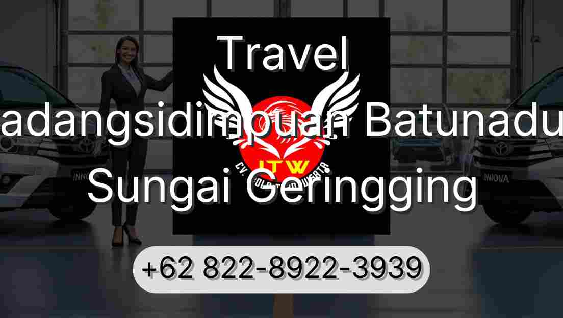 Travel Padangsidimpuan Batunadua Sungai Geringging