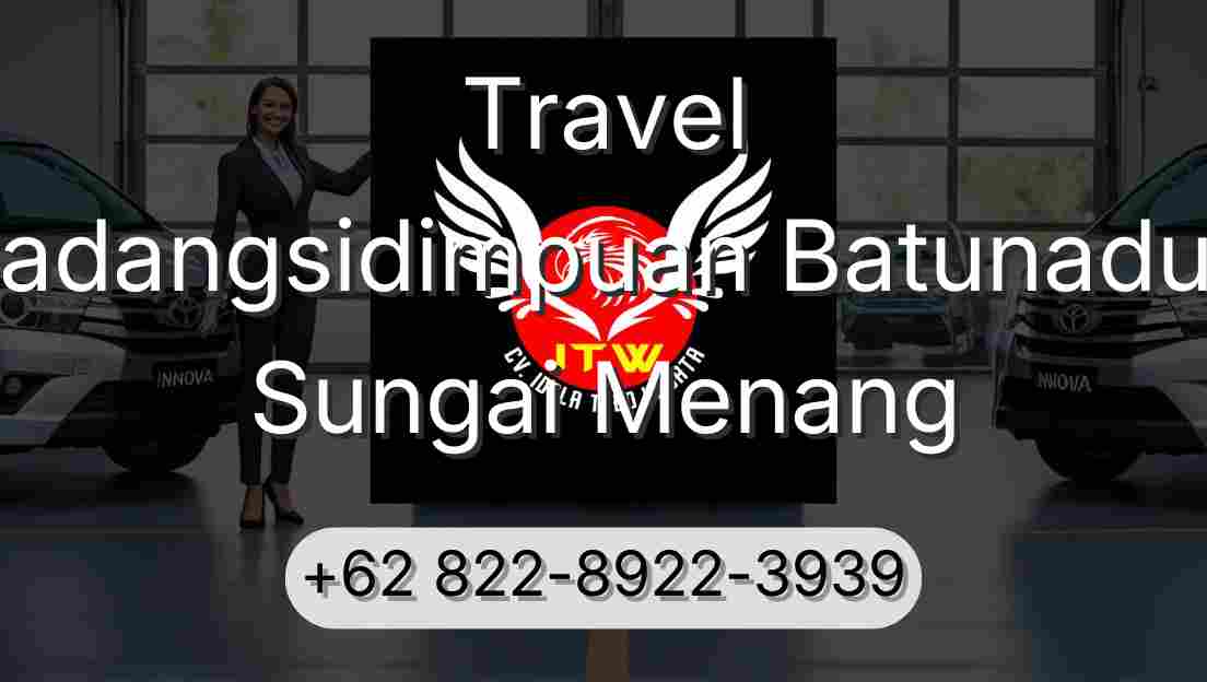 Travel Padangsidimpuan Batunadua Sungai Menang