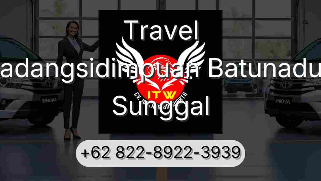Travel Padangsidimpuan Batunadua Sunggal