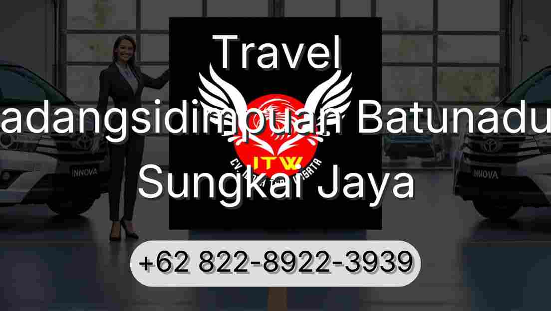 Travel Padangsidimpuan Batunadua Sungkai Jaya