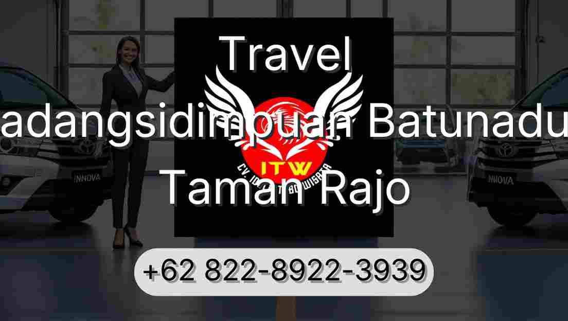 Travel Padangsidimpuan Batunadua Taman Rajo