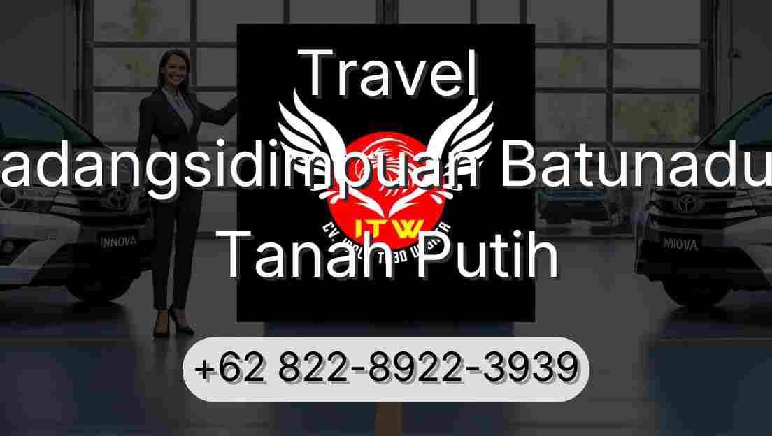 Travel Padangsidimpuan Batunadua Tanah Putih