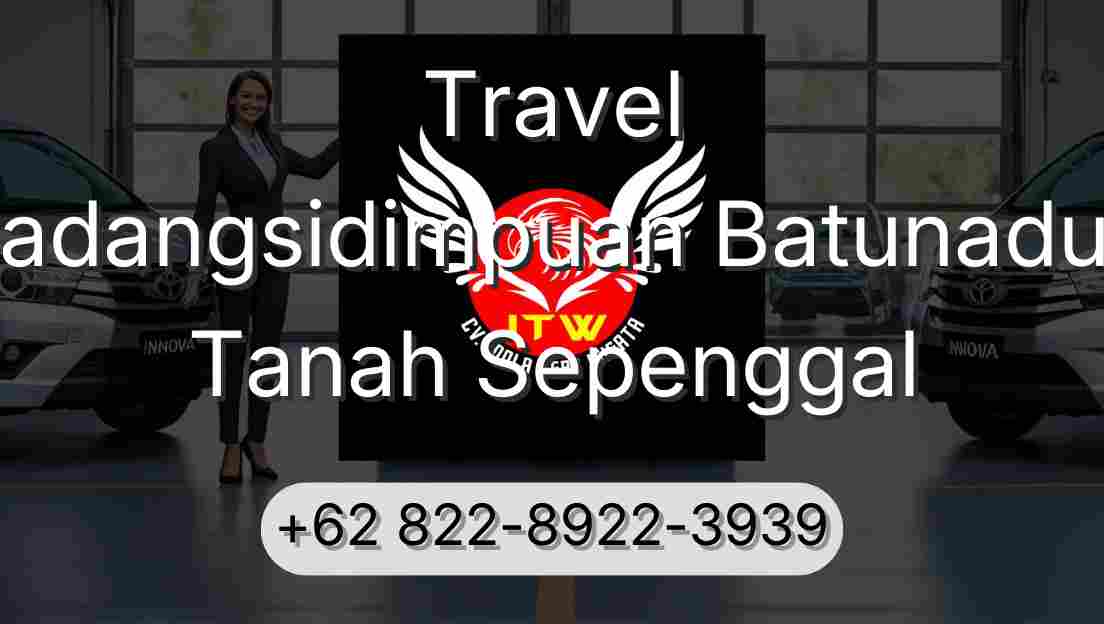 Travel Padangsidimpuan Batunadua Tanah Sepenggal