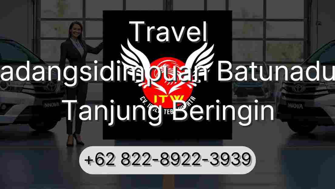 Travel Padangsidimpuan Batunadua Tanjung Beringin