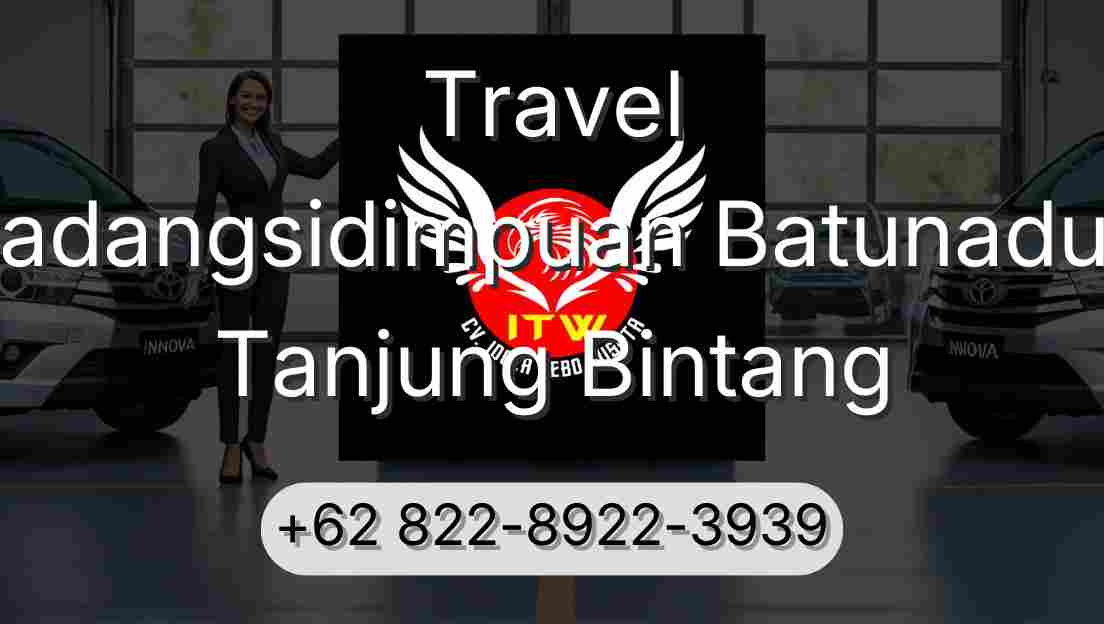Travel Padangsidimpuan Batunadua Tanjung Bintang
