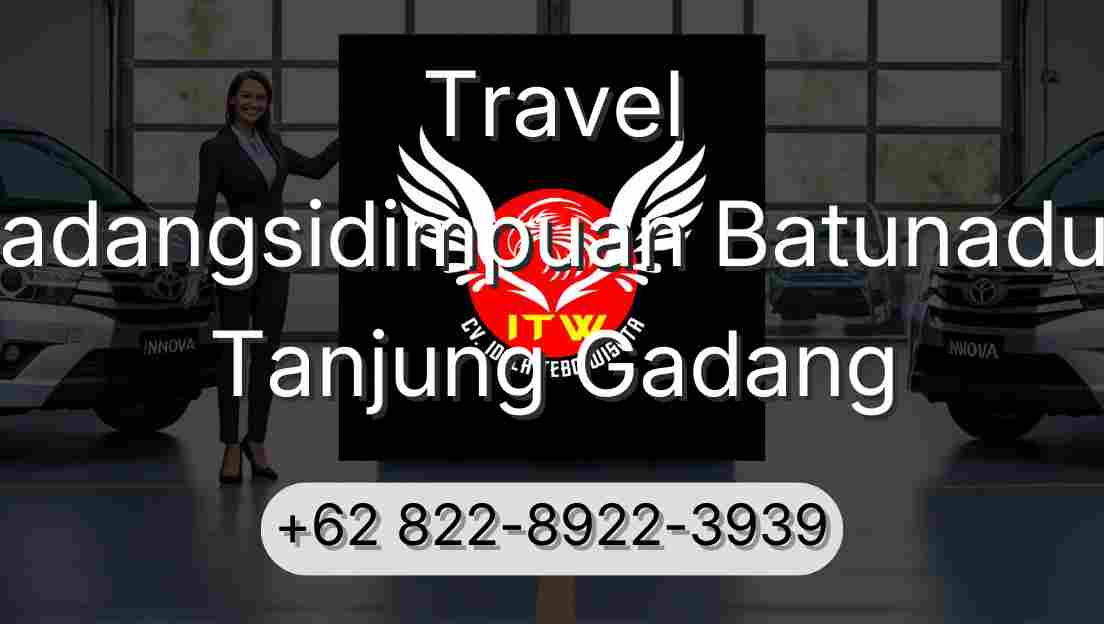 Travel Padangsidimpuan Batunadua Tanjung Gadang