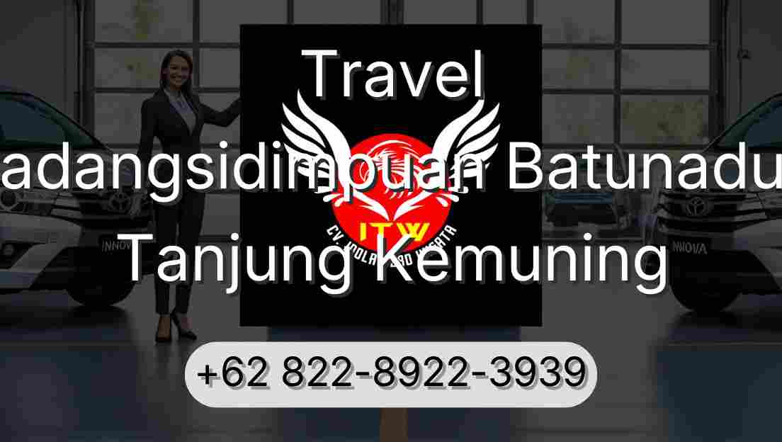 Travel Padangsidimpuan Batunadua Tanjung Kemuning