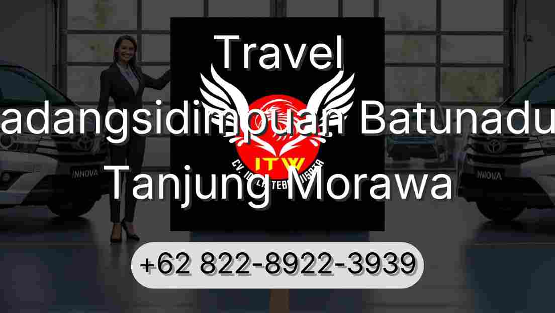 Travel Padangsidimpuan Batunadua Tanjung Morawa