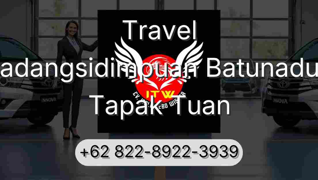 Travel Padangsidimpuan Batunadua Tapak Tuan