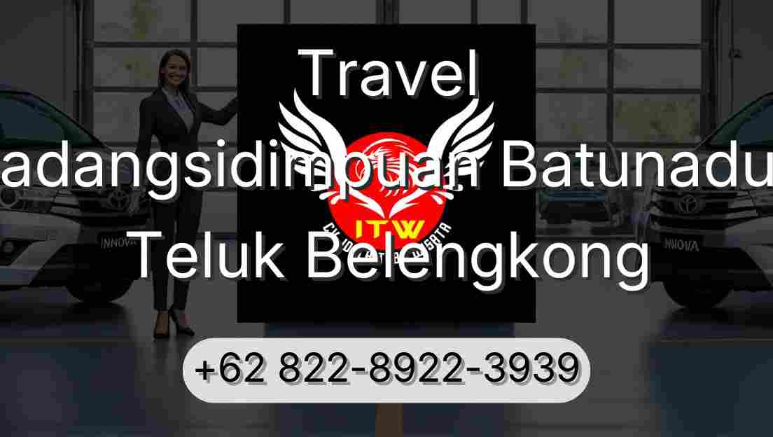 Travel Padangsidimpuan Batunadua Teluk Belengkong