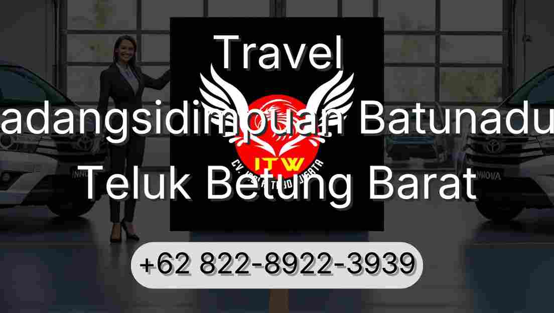 Travel Padangsidimpuan Batunadua Teluk Betung Barat
