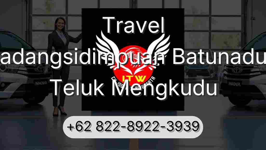 Travel Padangsidimpuan Batunadua Teluk Mengkudu