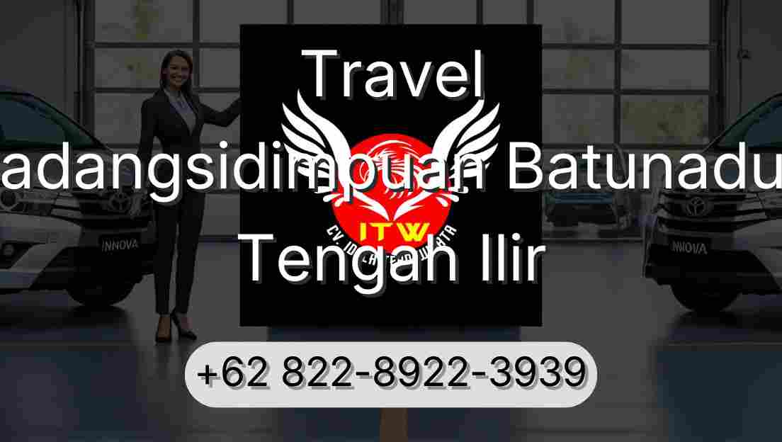 Travel Padangsidimpuan Batunadua Tengah Ilir