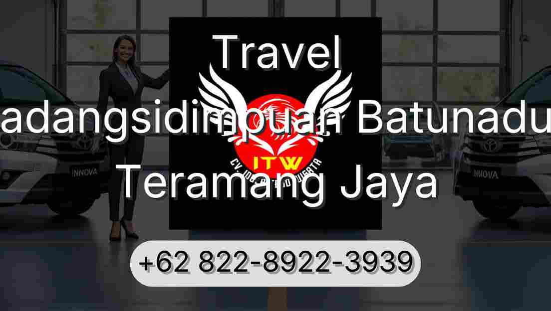 Travel Padangsidimpuan Batunadua Teramang Jaya