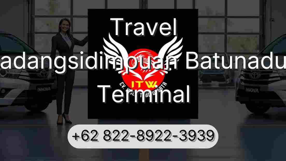 Travel Padangsidimpuan Batunadua Terminal