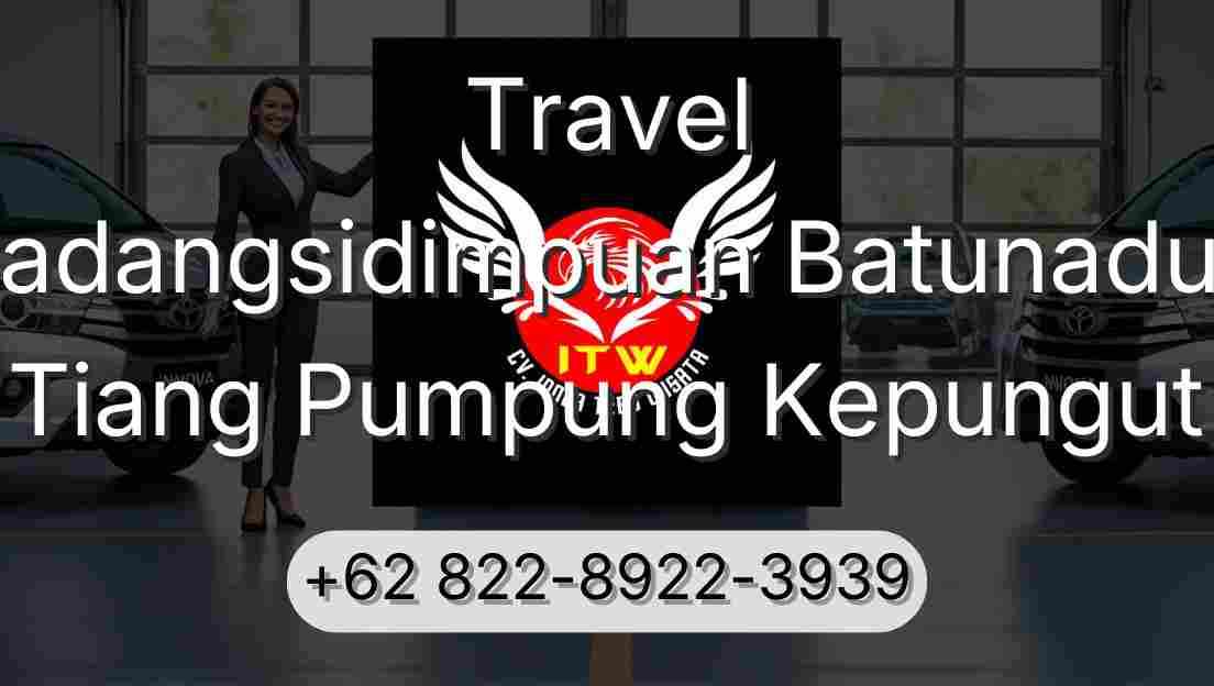 Travel Padangsidimpuan Batunadua Tiang Pumpung Kepungut