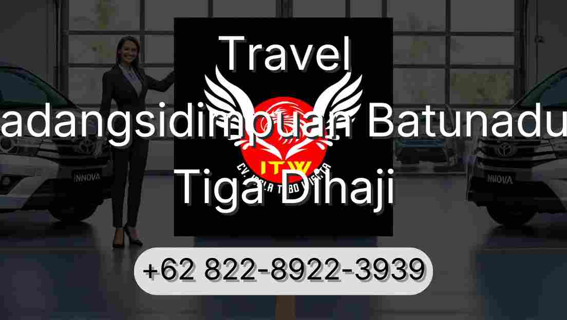 Travel Padangsidimpuan Batunadua Tiga Dihaji