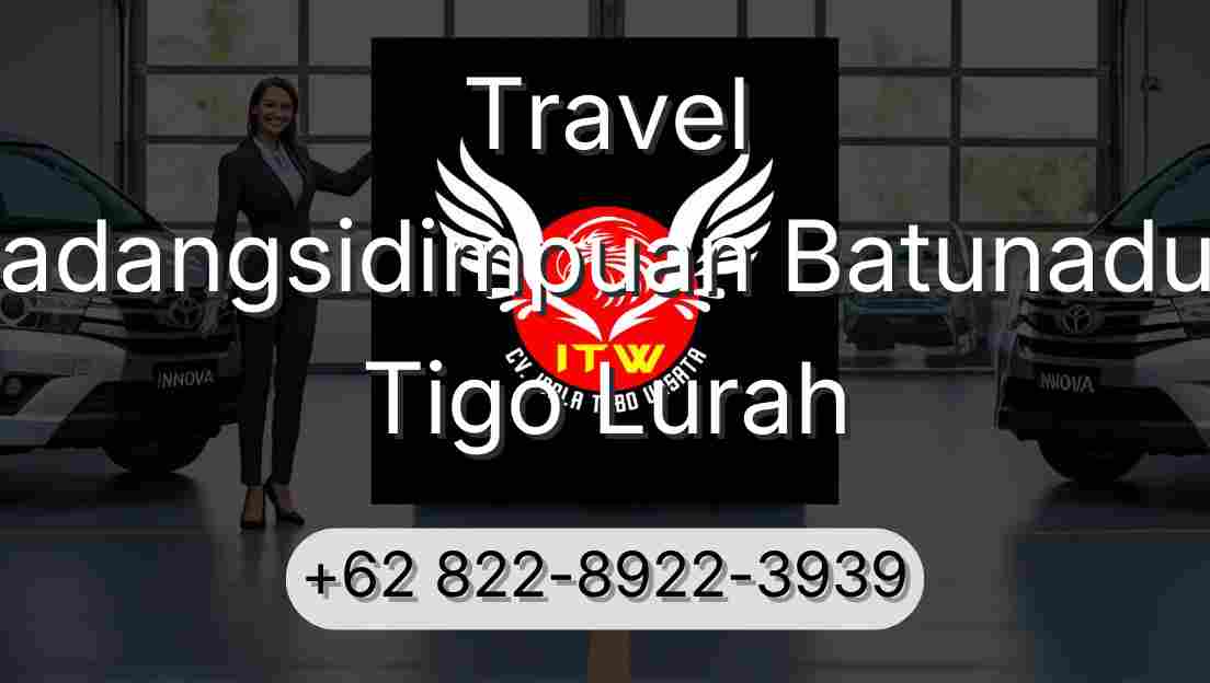 Travel Padangsidimpuan Batunadua Tigo Lurah