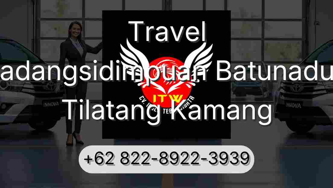 Travel Padangsidimpuan Batunadua Tilatang Kamang