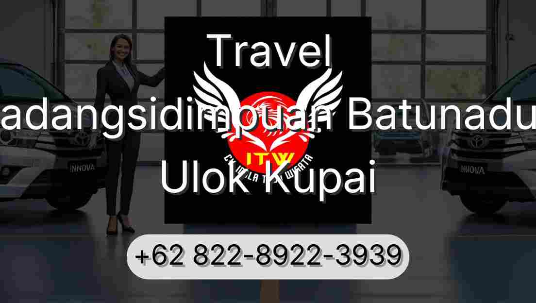 Travel Padangsidimpuan Batunadua Ulok Kupai
