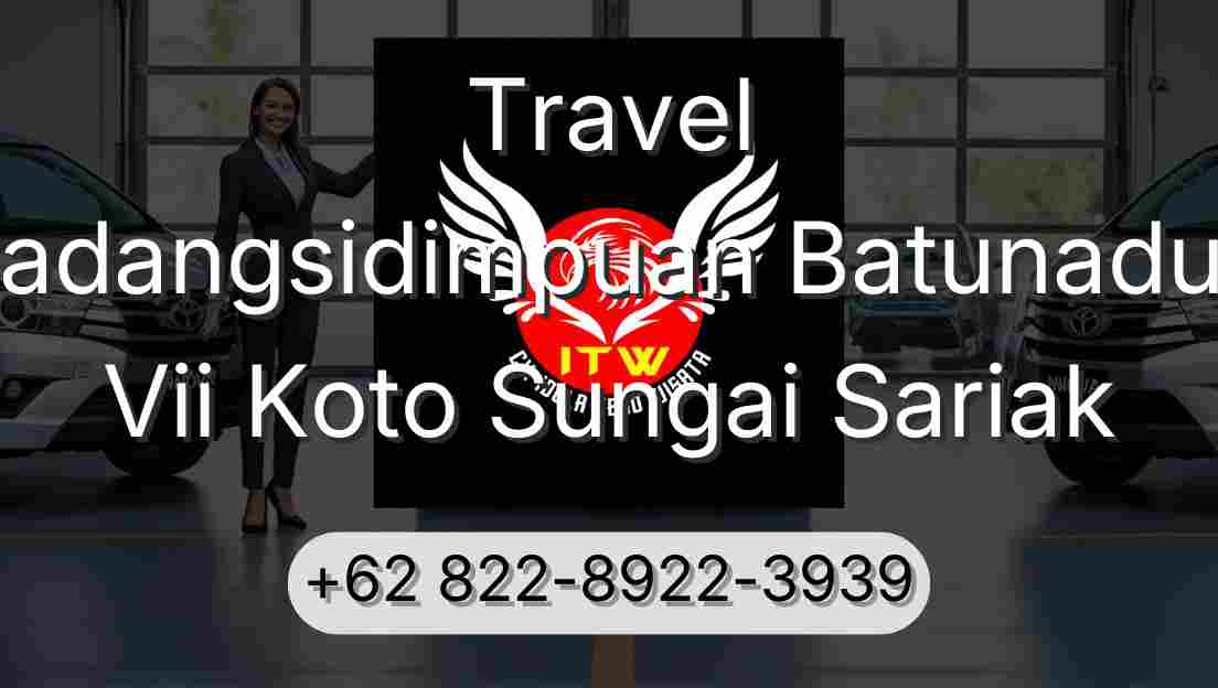 Travel Padangsidimpuan Batunadua Vii Koto Sungai Sariak