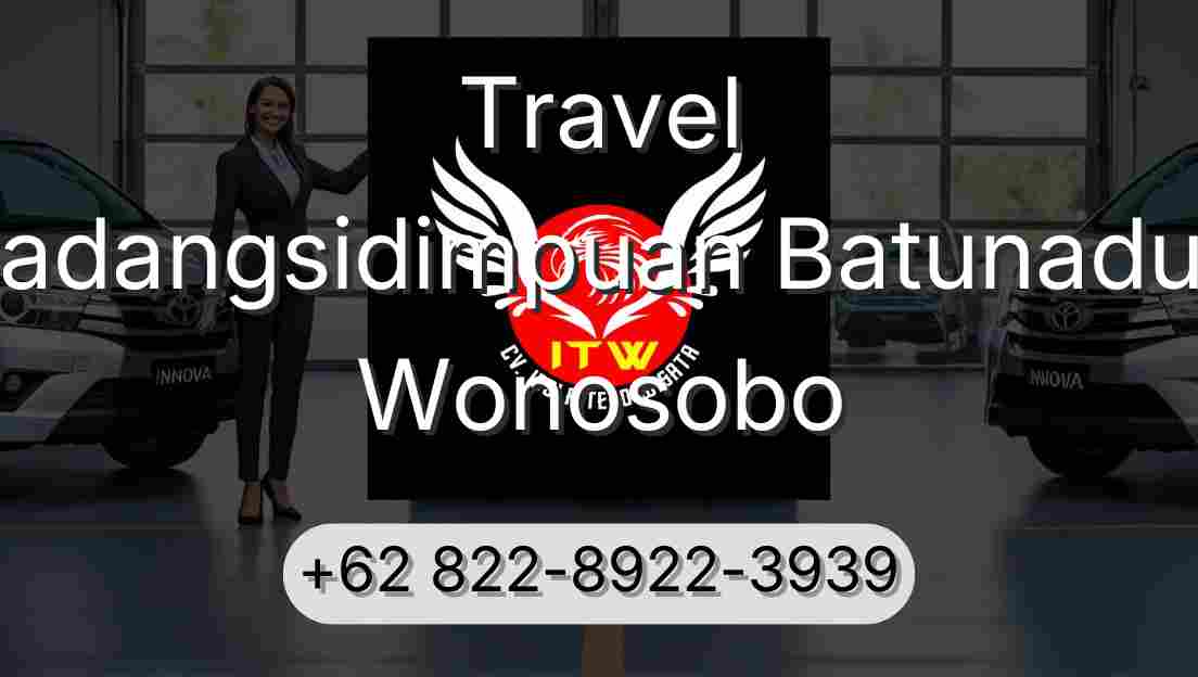 Travel Padangsidimpuan Batunadua Wonosobo