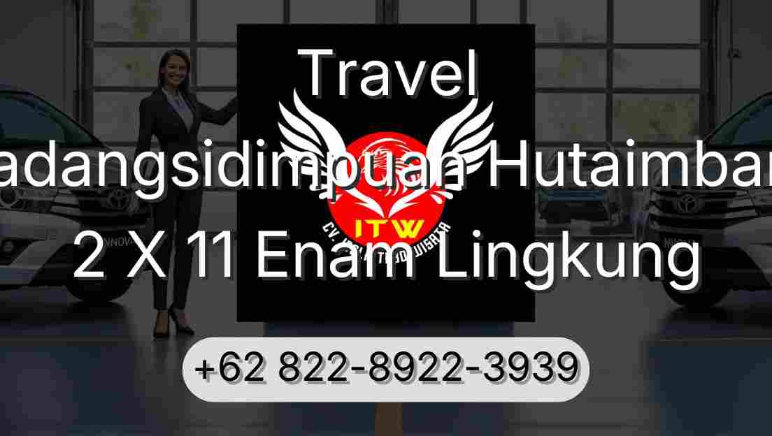 Travel Padangsidimpuan Hutaimbaru 2 X 11 Enam Lingkung