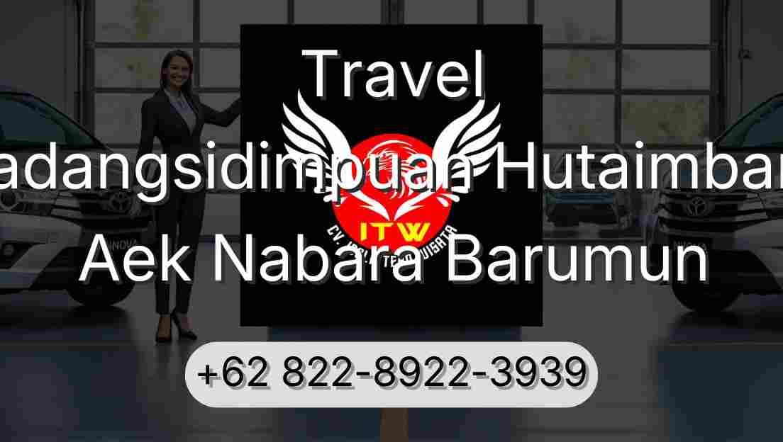 Travel Padangsidimpuan Hutaimbaru Aek Nabara Barumun