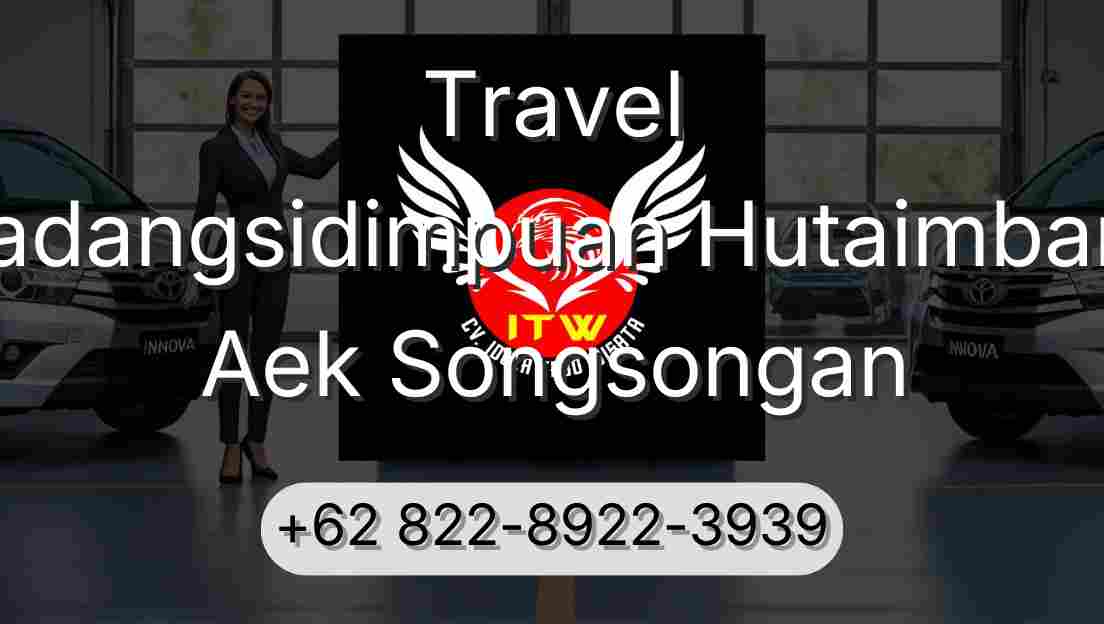 Travel Padangsidimpuan Hutaimbaru Aek Songsongan