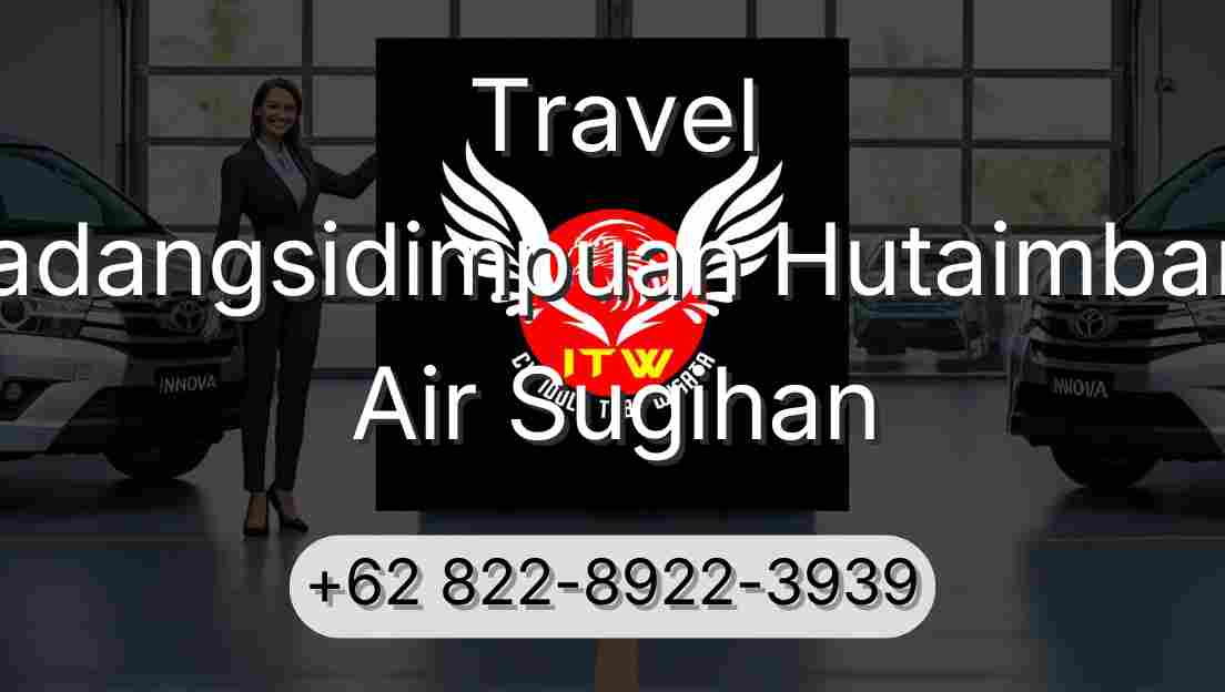 Travel Padangsidimpuan Hutaimbaru Air Sugihan