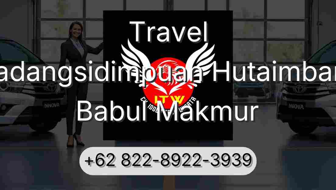 Travel Padangsidimpuan Hutaimbaru Babul Makmur