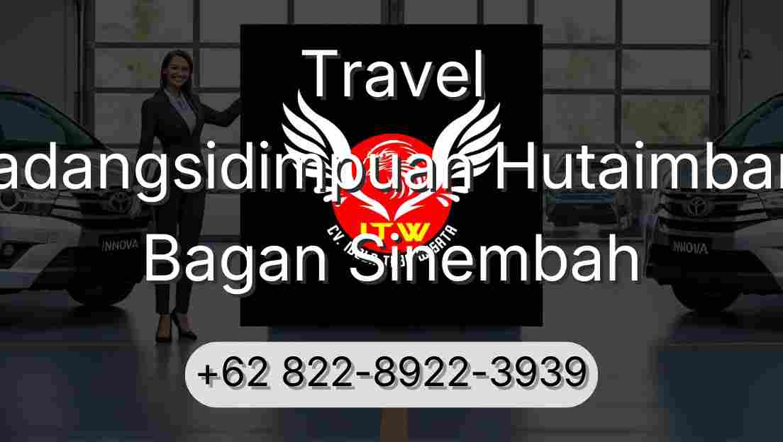 Travel Padangsidimpuan Hutaimbaru Bagan Sinembah