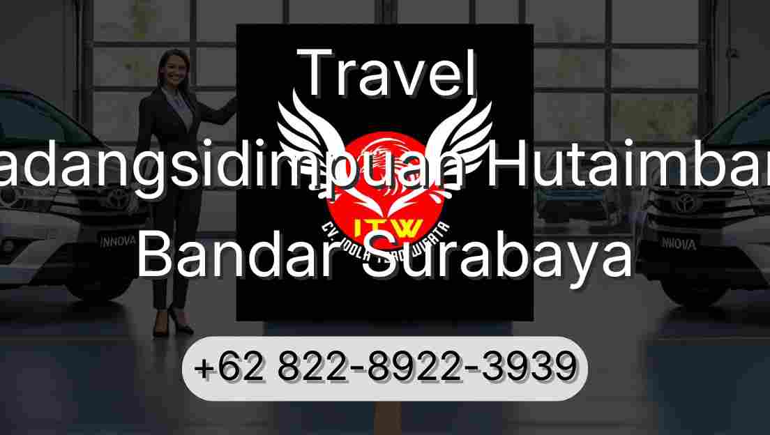 Travel Padangsidimpuan Hutaimbaru Bandar Surabaya