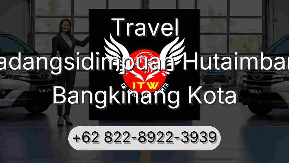 Travel Padangsidimpuan Hutaimbaru Bangkinang Kota
