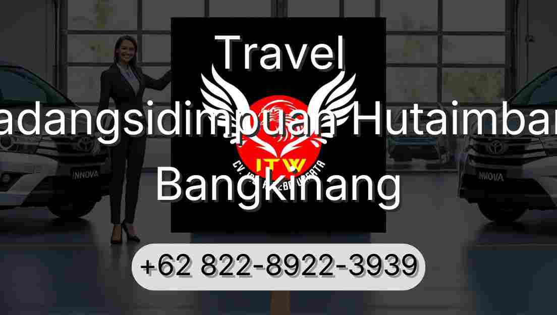 Travel Padangsidimpuan Hutaimbaru Bangkinang