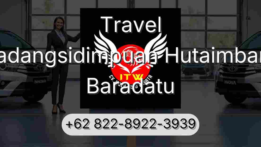 Travel Padangsidimpuan Hutaimbaru Baradatu