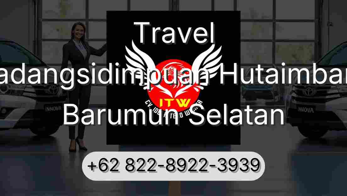 Travel Padangsidimpuan Hutaimbaru Barumun Selatan