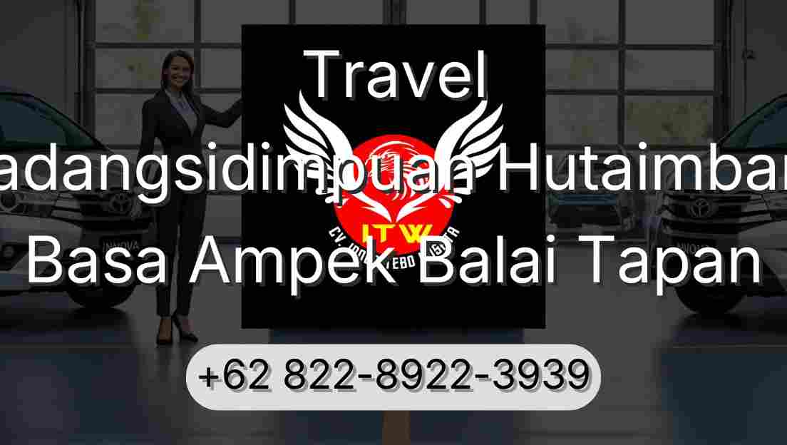 Travel Padangsidimpuan Hutaimbaru Basa Ampek Balai Tapan